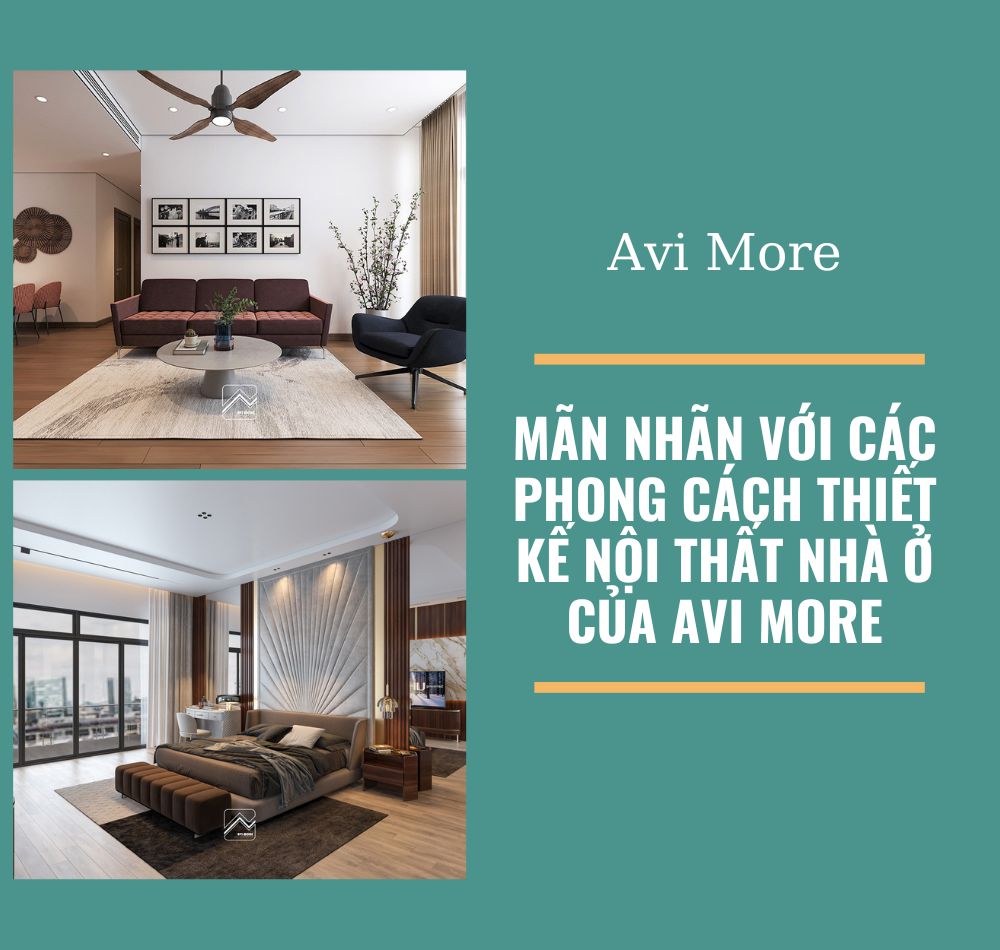 Mãn nhãn với các phong cách thiết kế nội thất nhà ở của Avi More